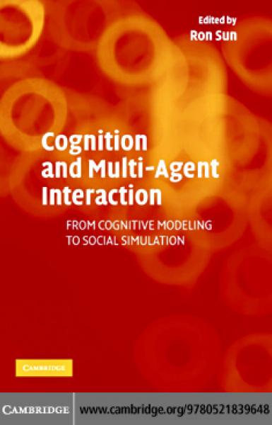 Cognition and Multi-Agent Interaction: From Cognitive Modeling to Social Simulation