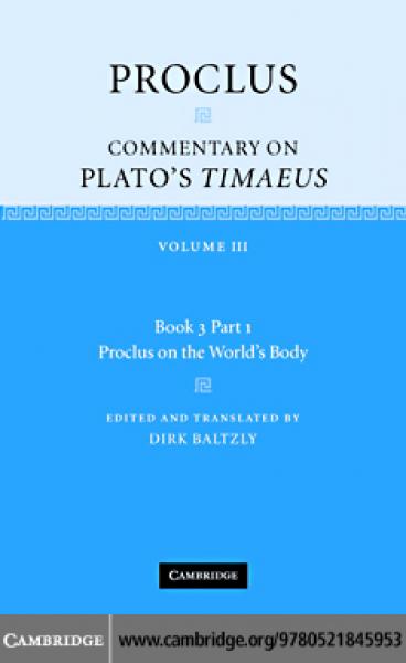 Proclus: Commentary on Plato's Timaeus: Volume 3, Book 3, Part 1, Proclus on the World's Body