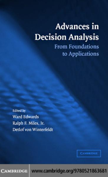 Advances in Decision Analysis: From Foundations to Applications
