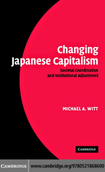Changing Japanese Capitalism: Societal Coordination and Institutional Adjustment
