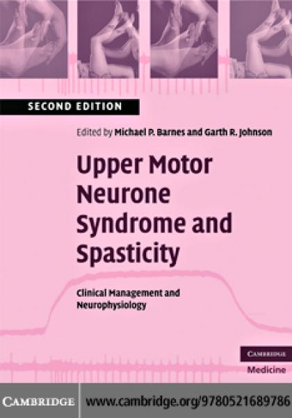 Upper Motor Neurone Syndrome and Spasticity: Clinical Management and Neurophysiology