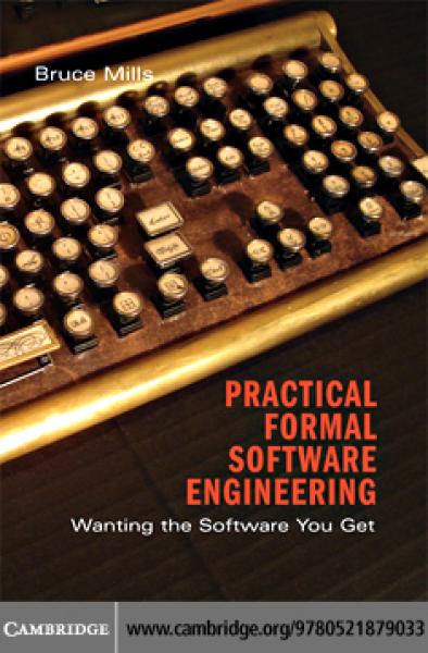 Practical Formal Software Engineering: Wanting the Software You Get