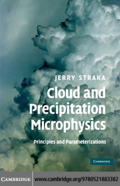 Cloud and Precipitation Microphysics: Principles and Parameterizations