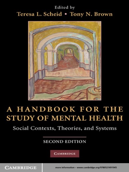 Handbook for the Study of Mental Health: Social Contexts, Theories, and Systems