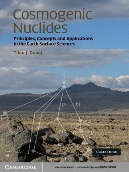 Cosmogenic Nuclides: Principles, Concepts and Applications in the Earth Surface Sciences