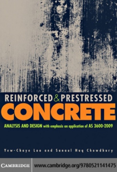 Reinforced and Prestressed Concrete: Analysis and Design with Emphasis on Application of AS3600-2009