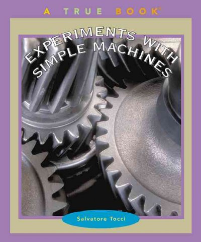 Experiments with Simple Machines Large type / large print edition