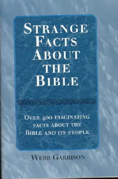 Strange Facts About the Bible New edition