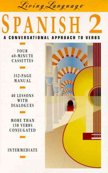 Living Language: A Conversational Approach to Verbs, Vol 2, Spanish 2