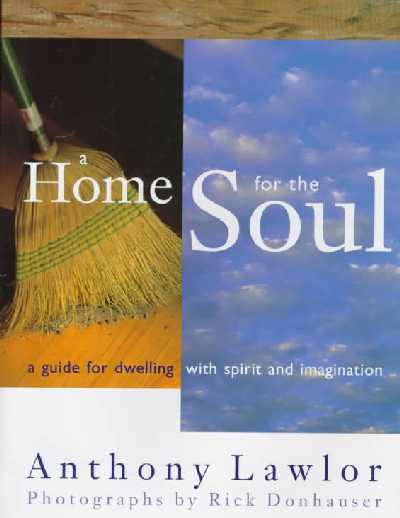 Home for the Soul: A Guide for Dwelling with Spirit and Imagination