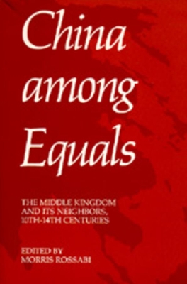 China Among Equals: The Middle Kingdom and Its Neighbors, 10th-14th Centuries