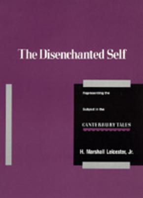 Disenchanted Self: Representing the Subject in the Canterbury Tales