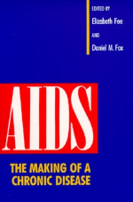 AIDS: The Making of a Chronic Disease