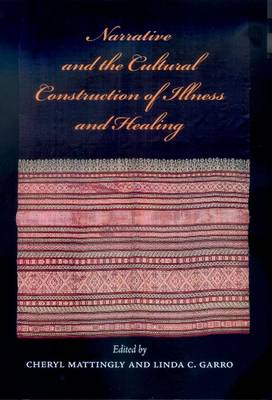 Narrative and the Cultural Construction of Illness and Healing
