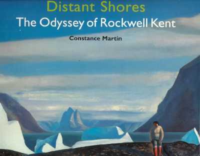 Distant Shores: The Odyssey of Rockwell Kent