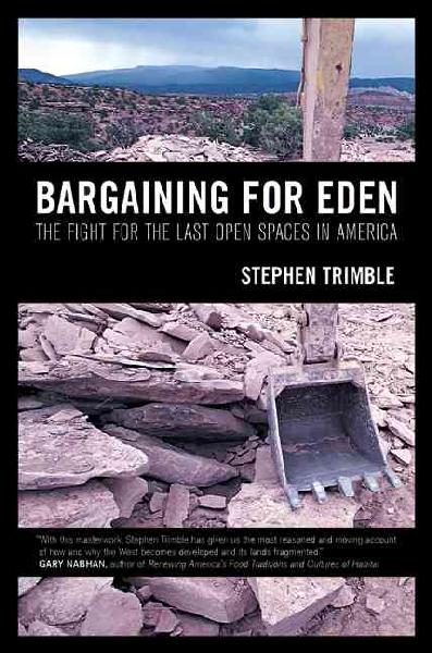 Bargaining for Eden: The Fight for the Last Open Spaces in America