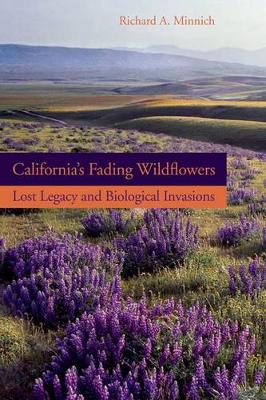 Californias Fading Wildflowers: Lost Legacy and Biological Invasions