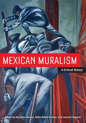 Mexican Muralism: A Critical History