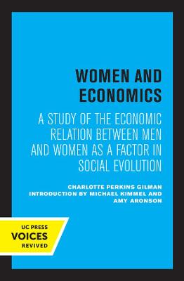 Women and Economics: A Study of the Economic Relation Between Men and Women as a Factor in Social  Evolution