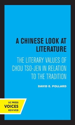 Chinese Look at Literature: The Literary Values of Chou Tso-jen in Relation to the Tradition