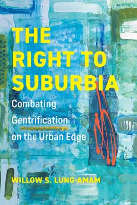 Right to Suburbia: Combating Gentrification on the Urban Edge