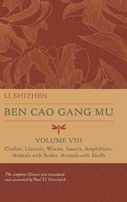 Ben Cao Gang Mu, Volume VIII: Clothes, Utensils, Worms, Insects, Amphibians, Animals with Scales, Animals  with Shells