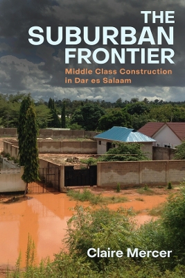 Suburban Frontier: Middle-Class Construction in Dar es Salaam