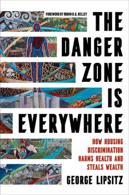 Danger Zone Is Everywhere: How Housing Discrimination Harms Health and Steals Wealth