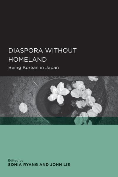 Diaspora without Homeland: Being Korean in Japan