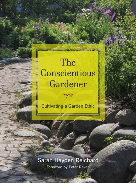 Conscientious Gardener: Cultivating a Garden Ethic