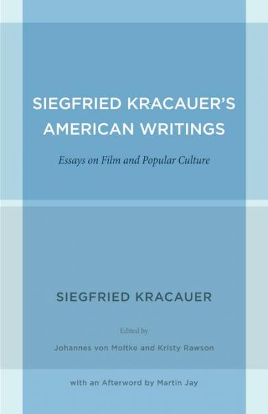Siegfried Kracauer's American Writings: Essays on Film and Popular Culture