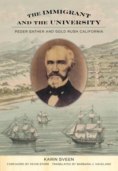 Immigrant and the University: Peder Sather and Gold Rush California