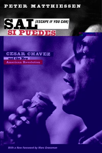 Sal Si Puedes (Escape If You Can): Cesar Chavez and the New American Revolution
