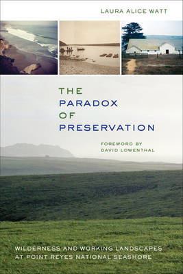 Paradox of Preservation: Wilderness and Working Landscapes at Point Reyes National Seashore