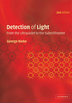Detection of Light: From the Ultraviolet to the Submillimeter 2nd Revised edition