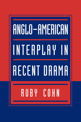 Anglo-American Interplay in Recent Drama