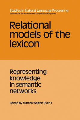 Relational Models of the Lexicon: Representing Knowledge in Semantic Networks