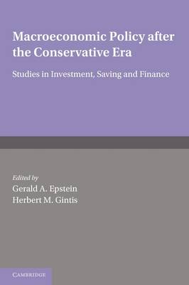 Macroeconomic Policy after the Conservative Era: Studies in Investment, Saving and Finance