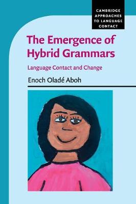 Emergence of Hybrid Grammars: Language Contact and Change