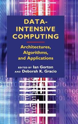 Data-Intensive Computing: Architectures, Algorithms, and Applications