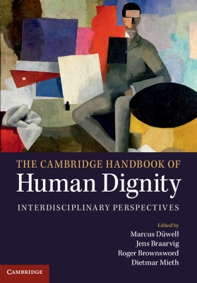 Cambridge Handbook of Human Dignity: Interdisciplinary Perspectives