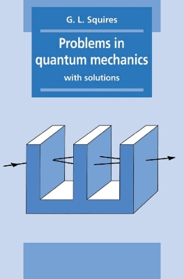 Problems in Quantum Mechanics: With Solutions