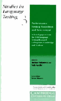 Performance Testing, Cognition and Assessment: Selected Papers from the 15th Language Research Testing Colloquium,  Cambridge and Arnhem