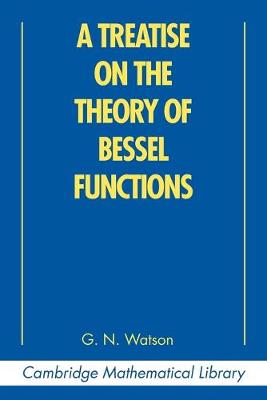 Treatise on the Theory of Bessel Functions 2nd Revised edition