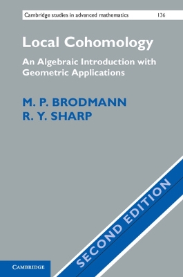 Local Cohomology: An Algebraic Introduction with Geometric Applications 2nd Revised edition