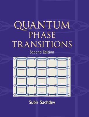 Quantum Phase Transitions 2nd Revised edition