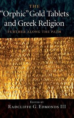 'Orphic' Gold Tablets and Greek Religion: Further along the Path