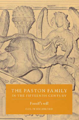 Paston Family in the Fifteenth Century: Volume 2, Fastolf's Will