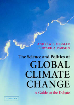 Science and Politics of Global Climate Change: A Guide to the Debate