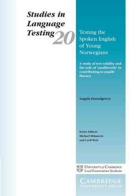 Testing the Spoken English of Young Norwegians A Study of Testing Validity and the Role of Smallwords in Contributing to Pupils' Fluency